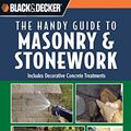 Cover Art for 9780785827702, Black & Decker: The Handy Guide to Masonry & Stonework by Creative Publishing International