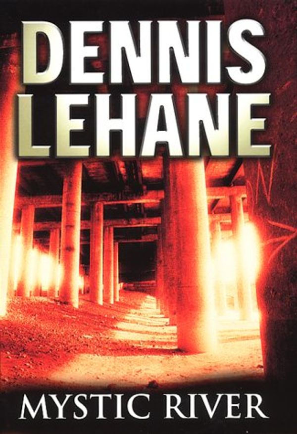 Cover Art for 9780593044766, Mystic River by Dennis Lehane