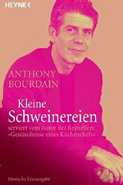 Cover Art for 9783453404878, Kleine Schweinereien: serviert vom Autor des Bestsellers Â»GestÃ¤ndnisse eines KÃ¼chenchefsÂ« by Anthony Bourdain