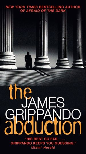 Cover Art for 9780062024503, The Abduction by James Grippando