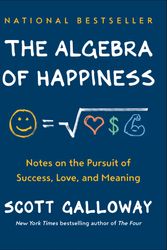 Cover Art for 9780593084199, The Algebra of Happiness: Notes on the Pursuit of Success, Love, and Meaning by Scott Galloway