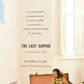 Cover Art for 9781429930598, The Last Supper by Rachel  Cusk