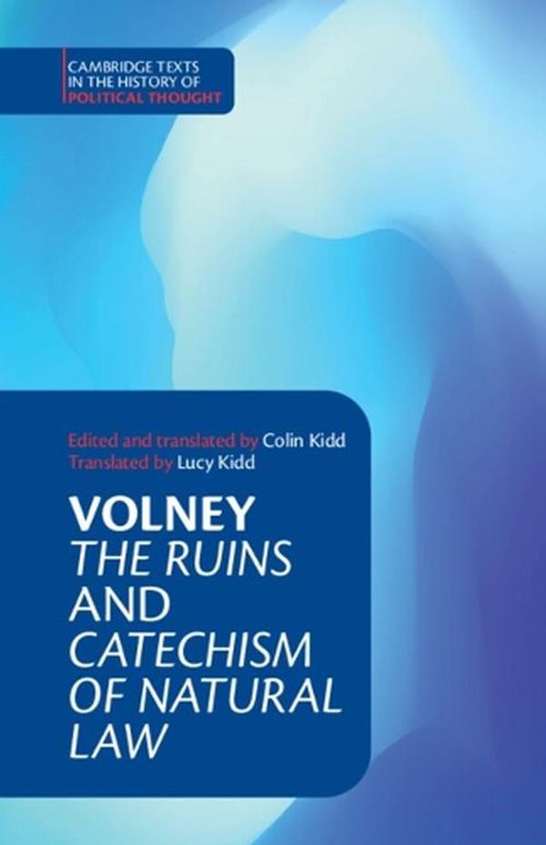 Cover Art for 9781108717267, Volney: 'The Ruins' and 'Catechism of Natural Law' by Constantin Volney