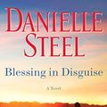 Cover Art for B07GD52248, Blessing in Disguise: A Novel by Danielle Steel
