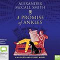 Cover Art for 9781867503828, A Promise of Ankles by Alexander McCall Smith