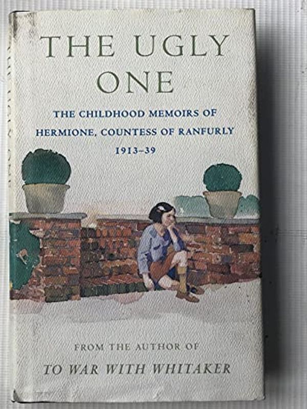 Cover Art for 9780718143336, The Ugly One: Childhood Memoirs, 1913-39 by Countess Ranfurly