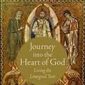 Cover Art for B00EF1HJRC, Journey into the Heart of God: Living the Liturgical Year by Philip H. Pfatteicher