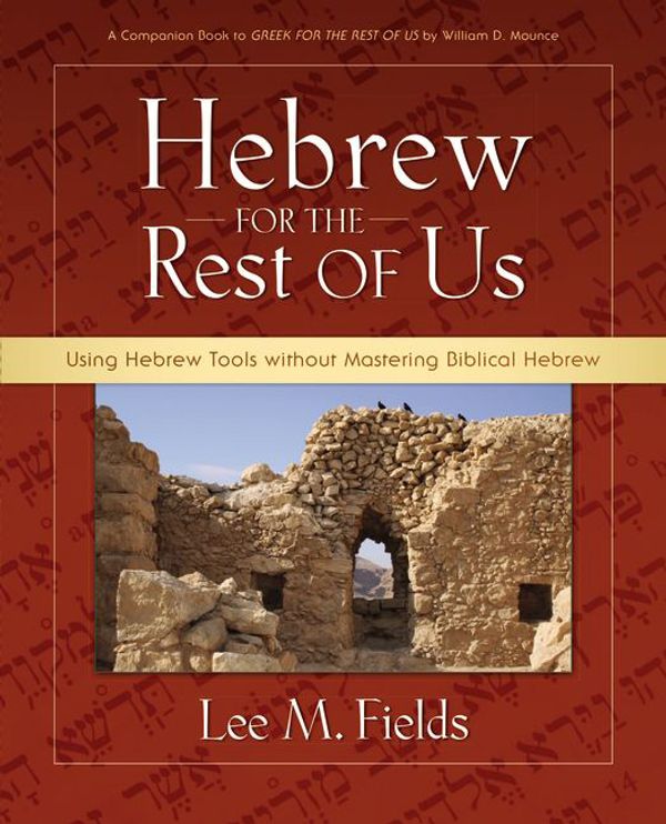 Cover Art for 9780310277095, Hebrew for the Rest of Us by Lee M. Fields