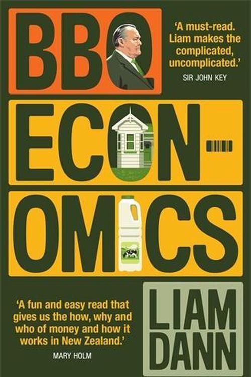 Cover Art for 9781776950768, BBQ Economics: How money works and why it matters by Liam Dann