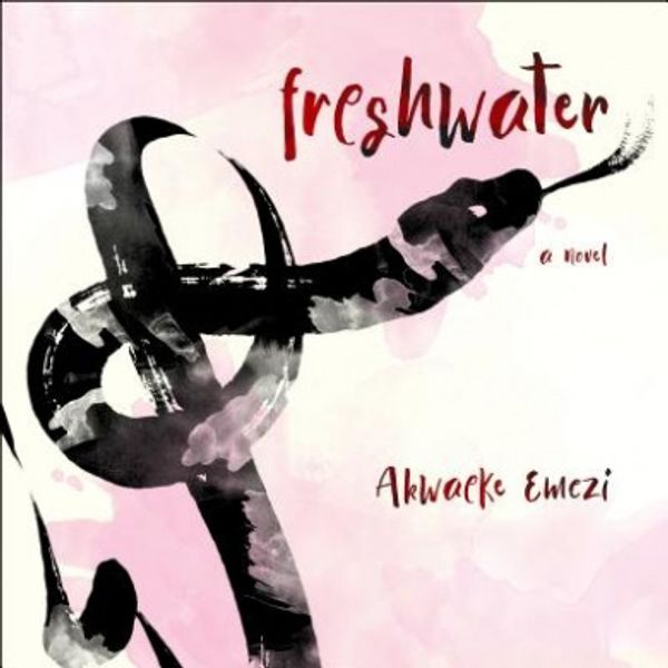 Cover Art for 9781684410408, Freshwater by Akwaeke Emezi