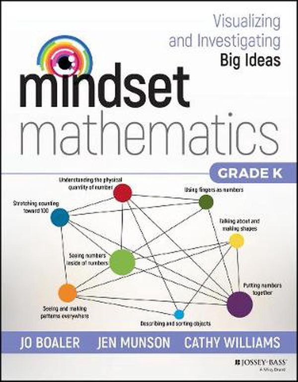 Cover Art for 9781119357605, Mindset Mathematics: Visualizing and Investigating Big Ideas, Grade K by Jo Boaler, Jen Munson, Cathy Williams