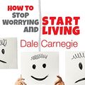 Cover Art for 9789384625481, How to Stop Worrying and Start Living by Dale Carnegie