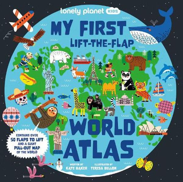 Cover Art for 9781838699925, Lonely Planet Kids My First Lift-the-Flap World Atlas by Liz Kay