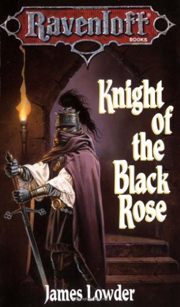 Cover Art for 9781560761563, KNIGHT OF THE BLACK ROSE (RAVENL by James Lowder