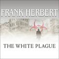 Cover Art for B00O04ZMZ0, The White Plague by Frank Herbert