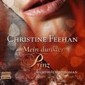Cover Art for 9783404773107, Mein dunkler Prinz: Vampir-Liebesroman by Christine Feehan, Katja Thomsen