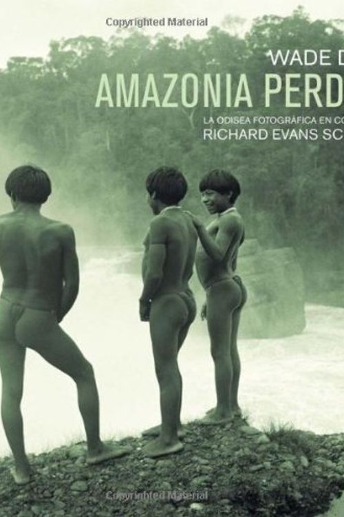 Cover Art for 9789588306414, Amazonia Perdida by Wade Davis, Richard Evans Schultes, Weil Andrew