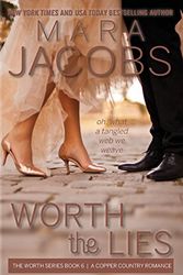 Cover Art for 9781940993041, Worth the LiesWorth Series Book 6: A Copper Country Romance by Mara Jacobs