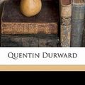 Cover Art for 9781172193455, Quentin Durward by Sir Walter Scott (creator)