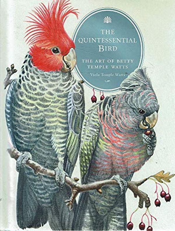 Cover Art for 9780642277312, The Quintessential Bird by Viola Temple Watts