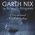 Cover Art for 9781417768042, Drowned Wednesday by Garth Nix