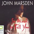 Cover Art for 9781740949231, So Much to Tell You by John Marsden