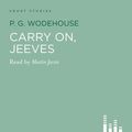 Cover Art for 9781907416477, Carry On, Jeeves by P. G. Wodehouse