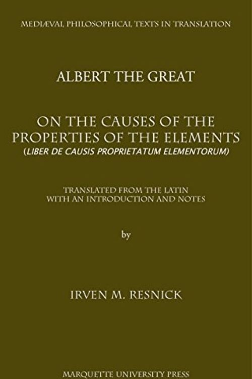 Cover Art for 9780874622492, On the Causes of the Properties of the Elements = by Albertus