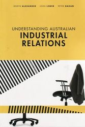 Cover Art for 9780170128643, Understanding Australian Industrial Relations by Robyn Alexander, John Lewer