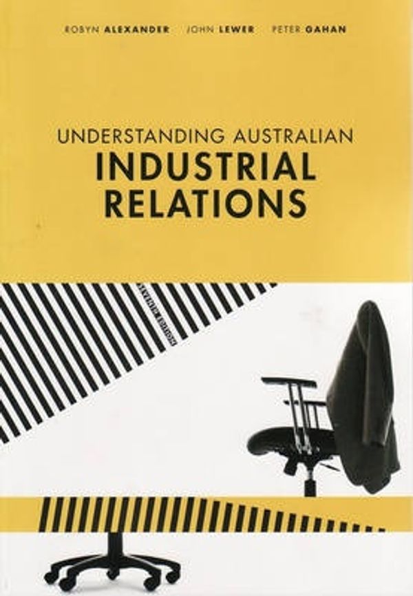Cover Art for 9780170128643, Understanding Australian Industrial Relations by Robyn Alexander, John Lewer