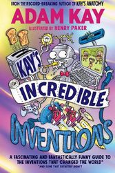 Cover Art for 9780241540794, Kay's Incredible Inventions by Adam Kay