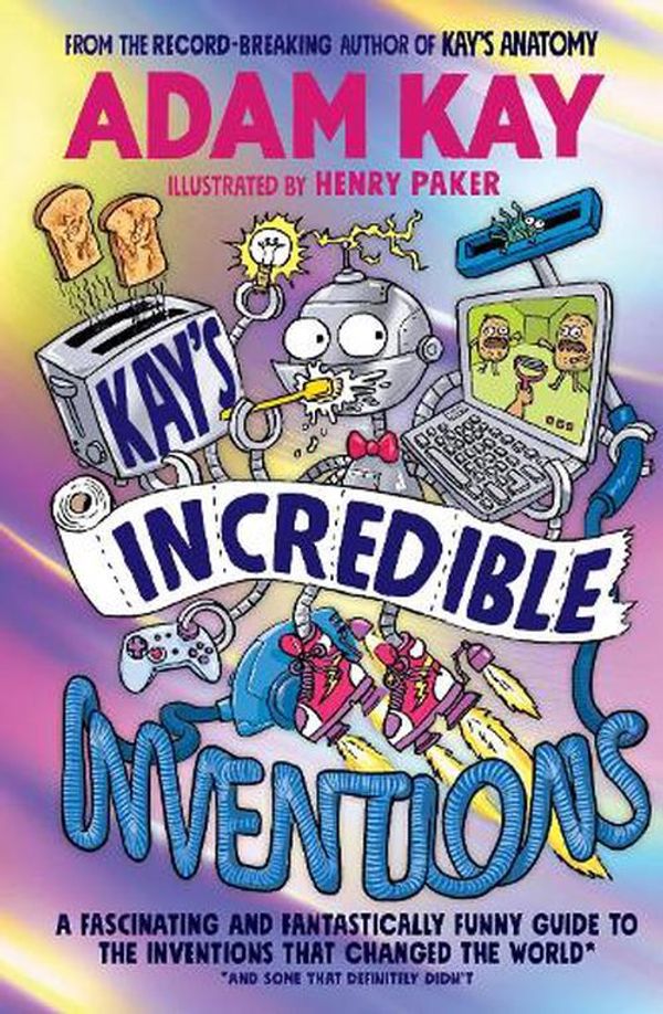 Cover Art for 9780241540794, Kay's Incredible Inventions by Adam Kay