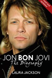 Cover Art for 9780749950231, Jon Bon Jovi: The Biography by Laura Jackson