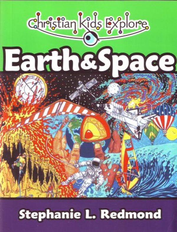 Cover Art for 9781892427199, Christian Kids Explore Earth And Space by Stephanie L. Redmond