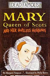 Cover Art for 9780439999267, Mary Queen of Scots and Her Hopeless Husbands by Margaret Simpson