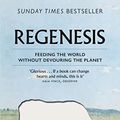 Cover Art for B09GK218LT, Regenesis: How to Feed the World Without Devouring the Planet by George Monbiot