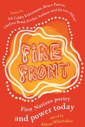 Cover Art for 9780702262722, Fire Front: First Nations poetry and power today by Alison Whittaker