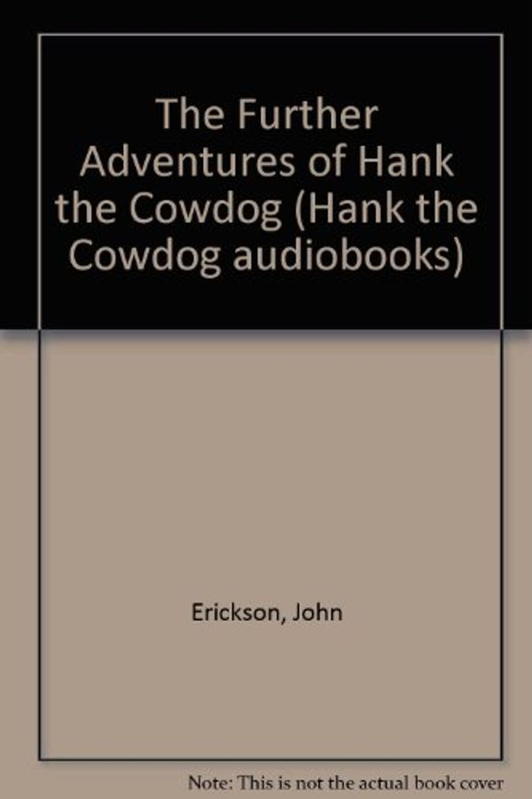 Cover Art for 9780877191223, The Further Adventures of Hank the Cowdog by John R. Erickson