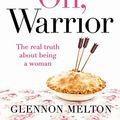 Cover Art for 8601404750724, Carry On, Warrior: The real truth about being a woman by Glennon Doyle