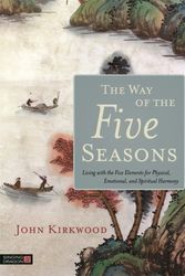 Cover Art for 9781848193017, The Way of the Five Seasons by John Kirkwood