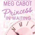 Cover Art for 9780061971976, The Princess Diaries, Volume IV: Princess in Waiting by Meg Cabot