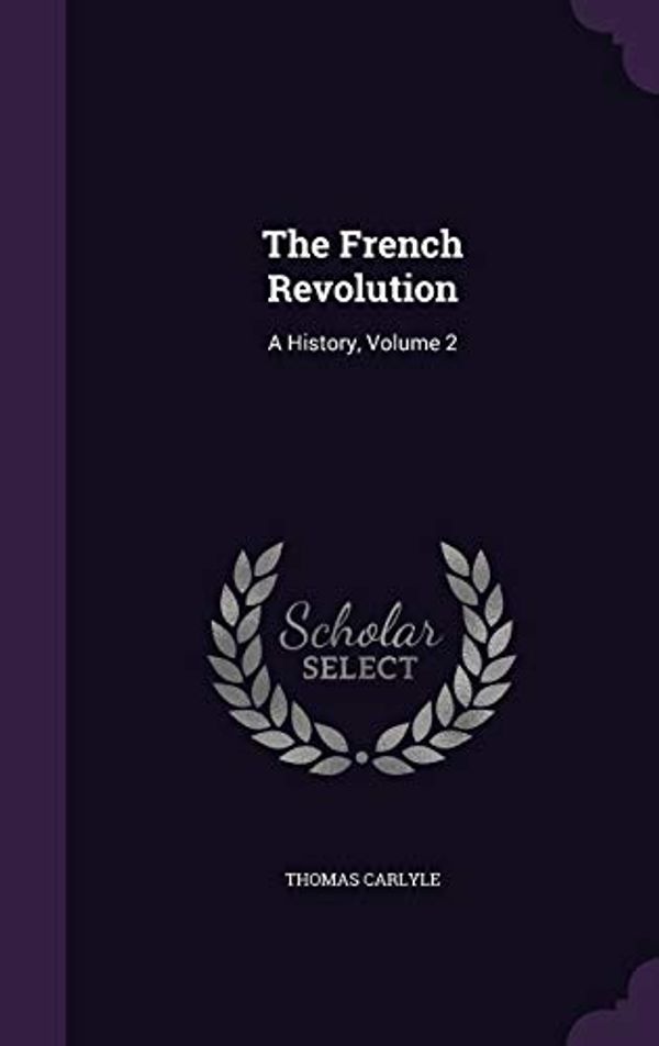 Cover Art for 9781346919867, The French Revolution by Thomas Carlyle