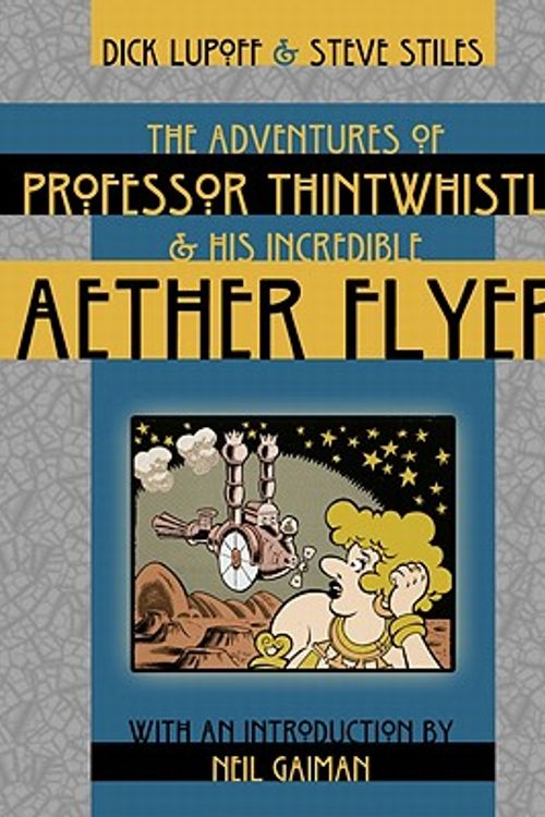 Cover Art for 9781434410047, The Adventures of Professor Thintwhistle and His Incredible Aether Flyer by Richard Lupoff