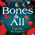 Cover Art for 9781405916264, Bones & All by Camille DeAngelis