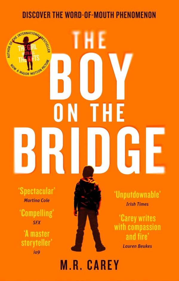 Cover Art for 9780356503554, The Boy on the Bridge: Discover the word-of-mouth phenomenon by M. R. Carey