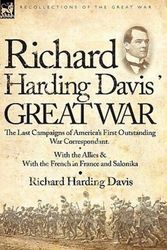 Cover Art for 9780857062963, Richard Harding Davis' Great War by Richard Harding Davis