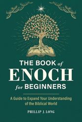 Cover Art for 9781685396459, The Book of Enoch for Beginners by Phillip J. Long