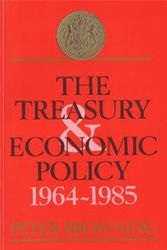 Cover Art for 9780582296725, Treasury and Economic Policy, 1964-1985 by Peter Browning
