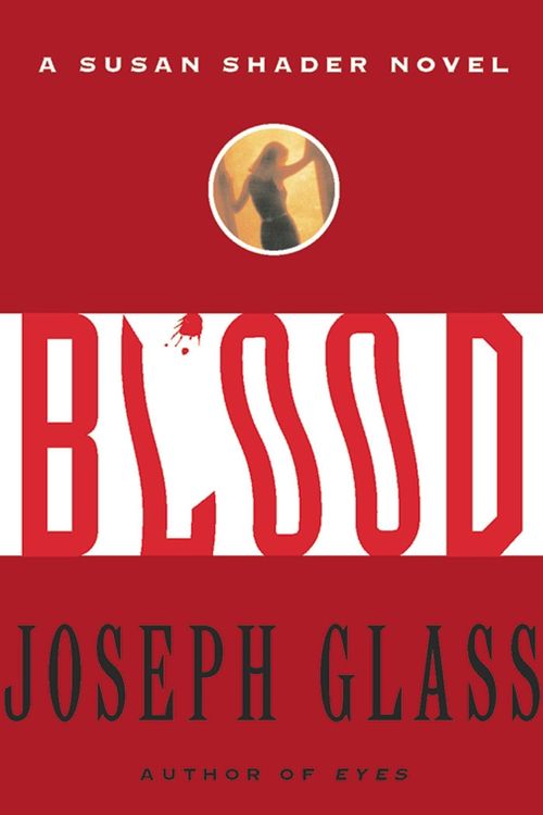 Cover Art for 9780743211338, Blood: A Susan Shader Novel by Joseph Glass