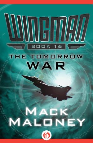 Cover Art for 9781480406810, The Tomorrow War by Mack Maloney